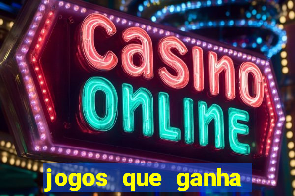 jogos que ganha dinheiro de verdade sem depositar nada