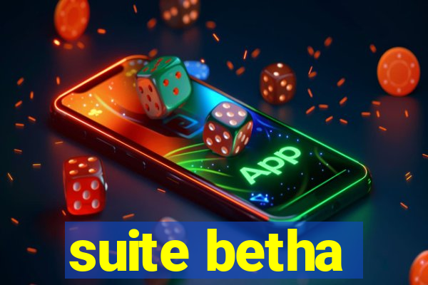 suite betha