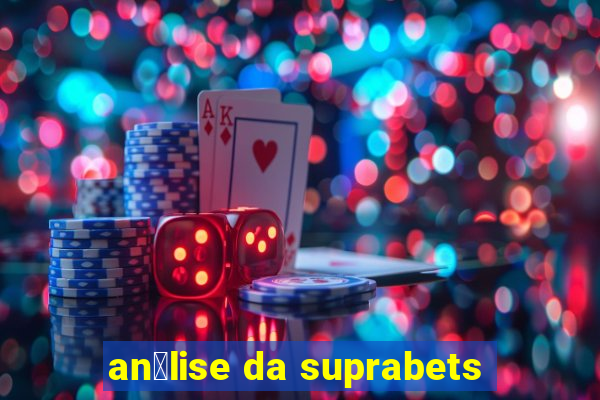 an谩lise da suprabets