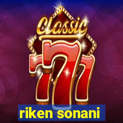 riken sonani