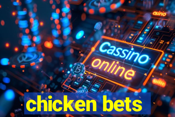 chicken bets