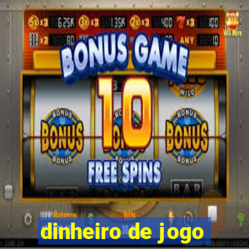 dinheiro de jogo