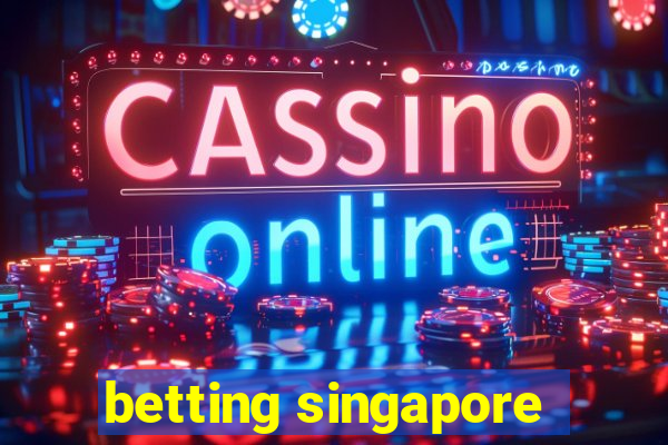 betting singapore