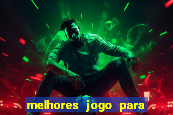 melhores jogo para ganhar dinheiro