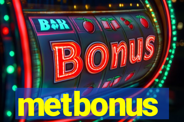 metbonus