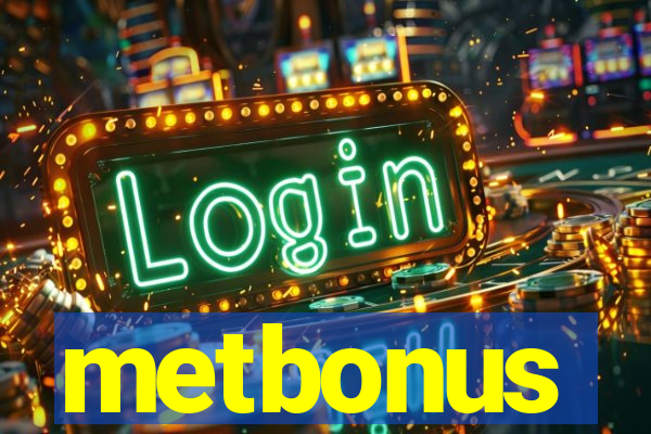 metbonus