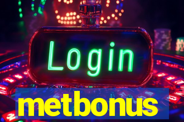 metbonus