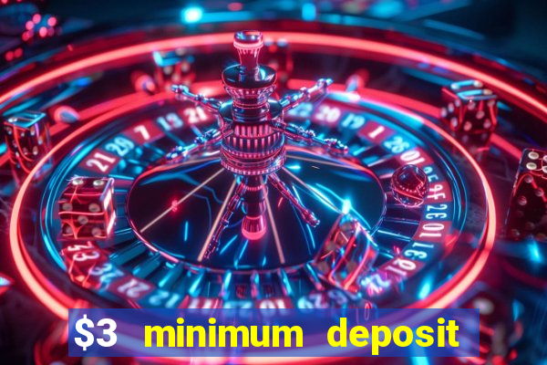 $3 minimum deposit casino canada