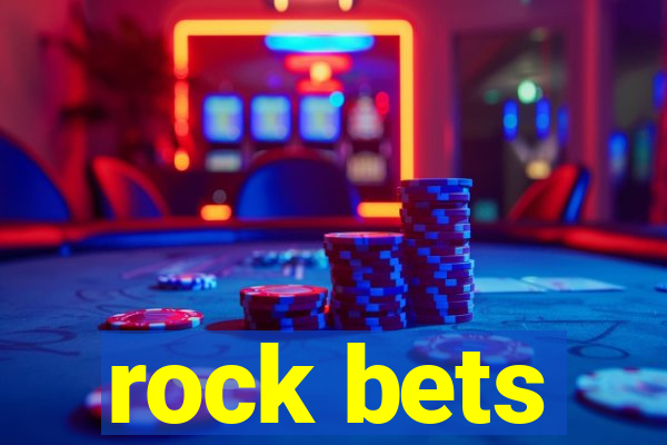 rock bets