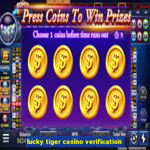 lucky tiger casino verification