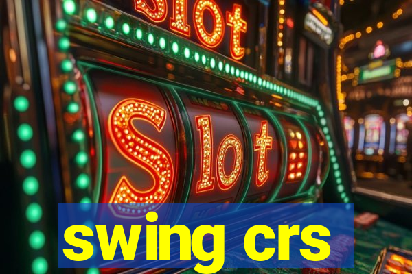 swing crs