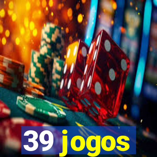 39 jogos