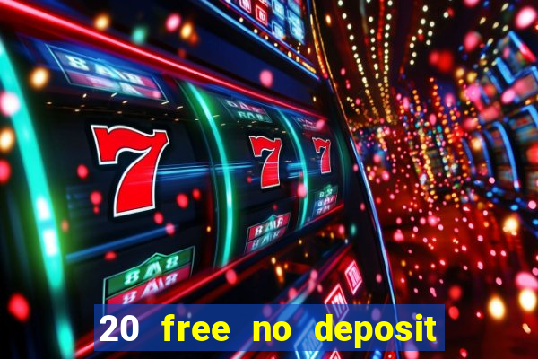 20 free no deposit casino slots