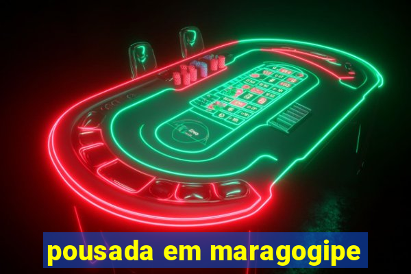 pousada em maragogipe