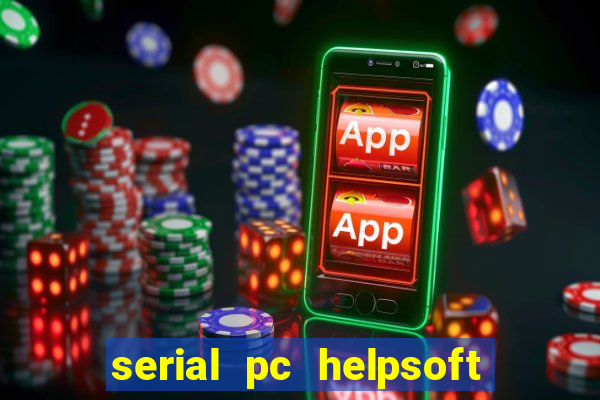 serial pc helpsoft driver updater