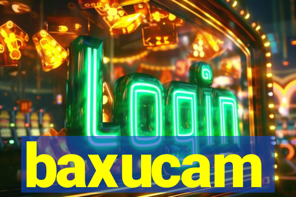 baxucam