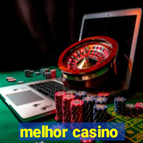 melhor casino