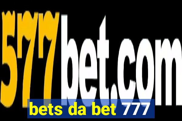 bets da bet 777