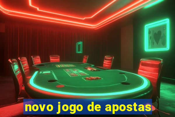 novo jogo de apostas