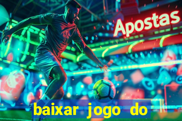 baixar jogo do tigrinho fortune