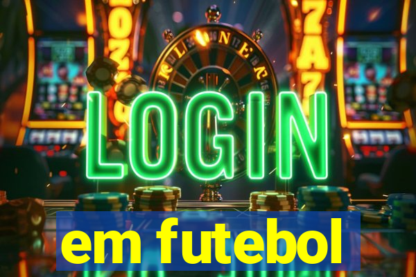 em futebol