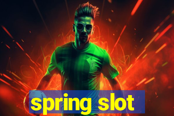 spring slot