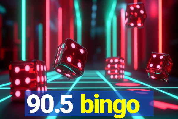 90.5 bingo