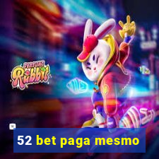 52 bet paga mesmo