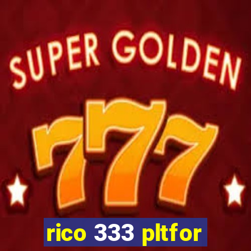 rico 333 pltfor