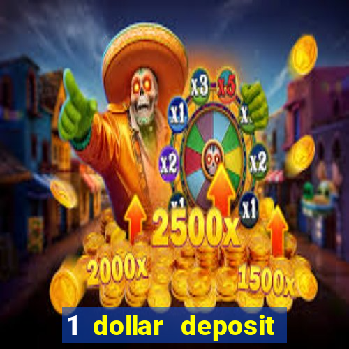 1 dollar deposit online casinos