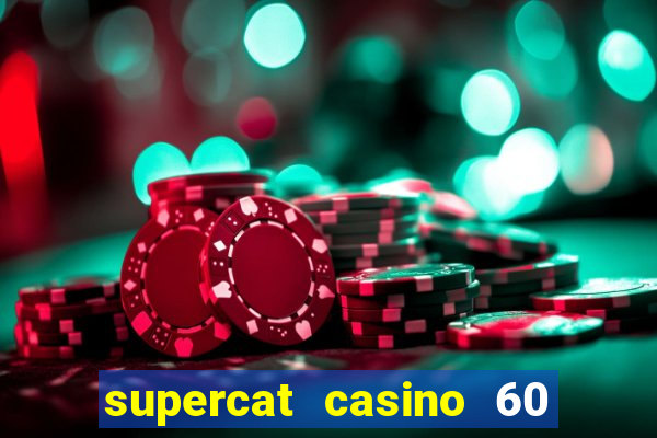 supercat casino 60 free spins