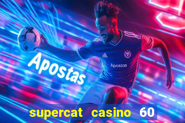 supercat casino 60 free spins