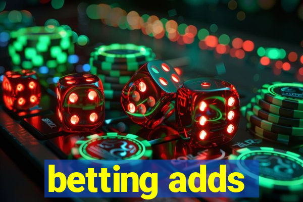 betting adds