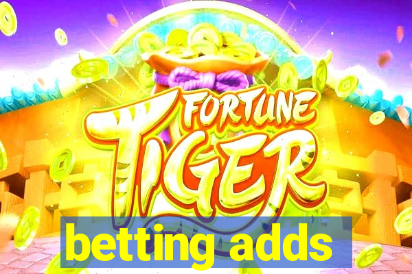 betting adds