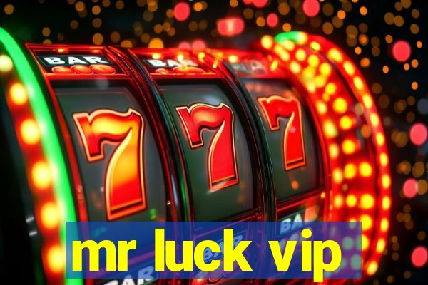 mr luck vip