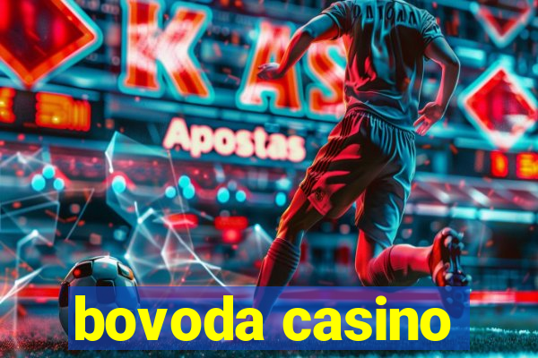 bovoda casino