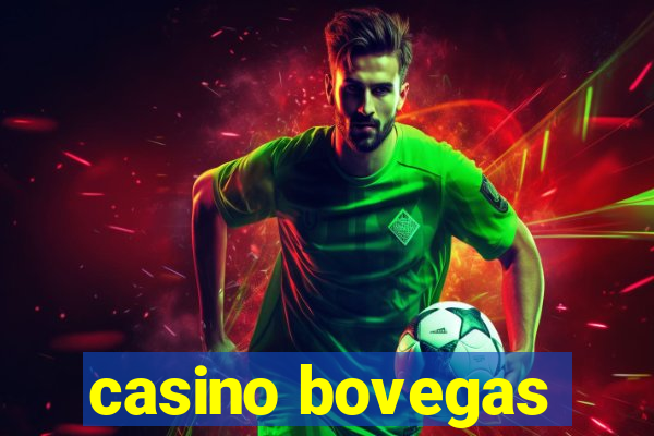 casino bovegas