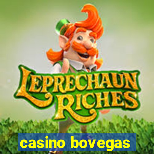 casino bovegas