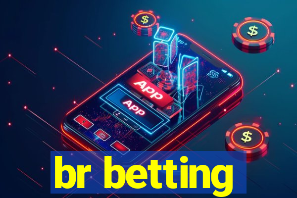 br betting