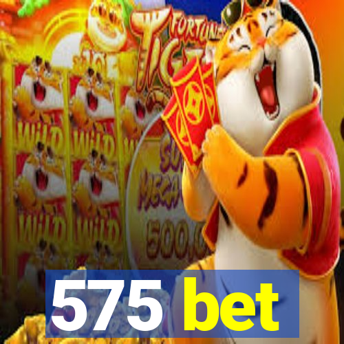 575 bet