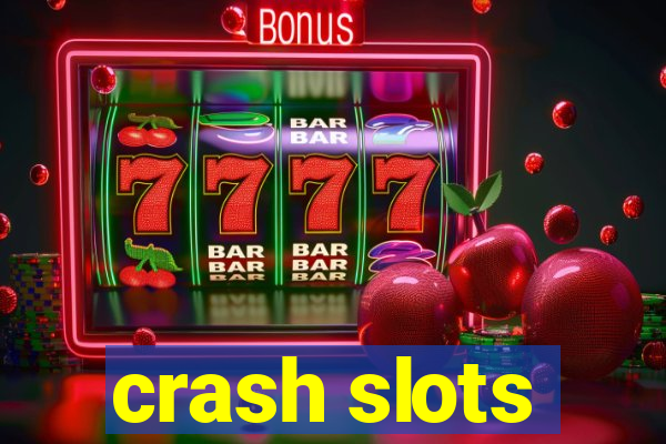 crash slots