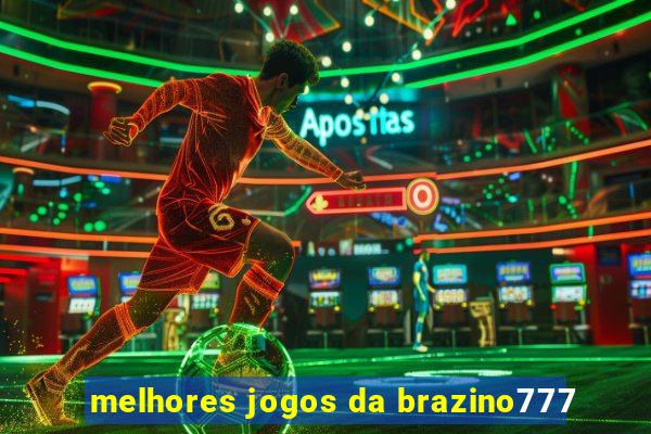 melhores jogos da brazino777