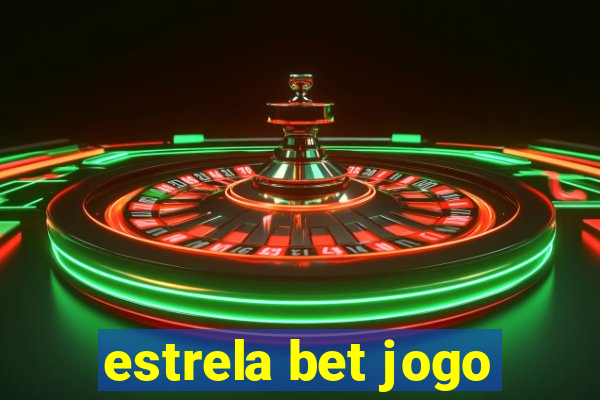 estrela bet jogo