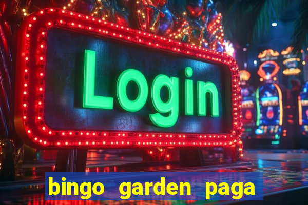 bingo garden paga de verdade