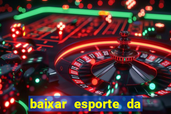 baixar esporte da sorte apk