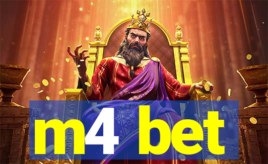 m4 bet