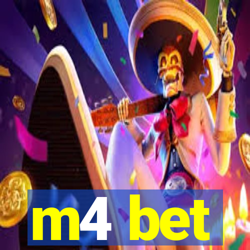 m4 bet