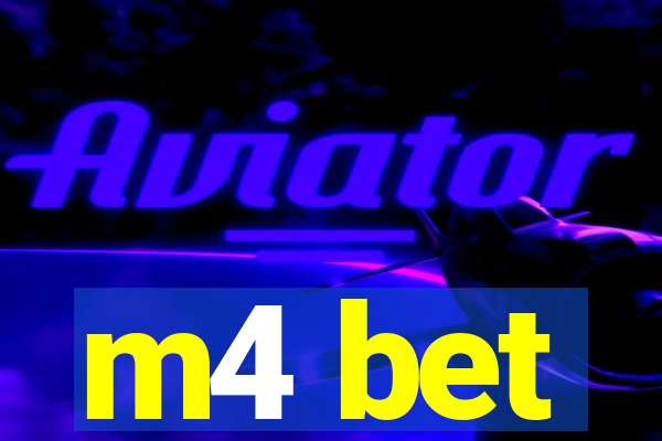 m4 bet