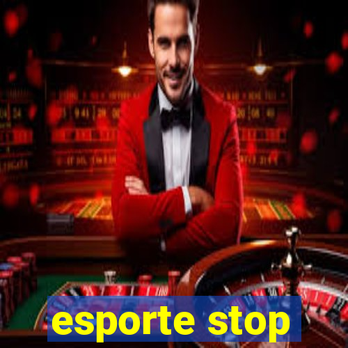 esporte stop