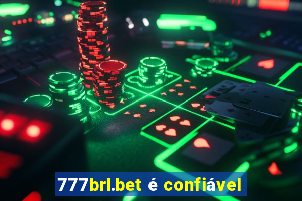 777brl.bet é confiável